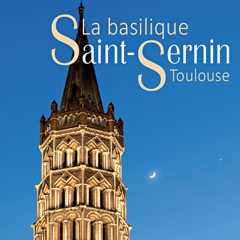 La Basilique Saint-Sernin, Toulouse - 2020